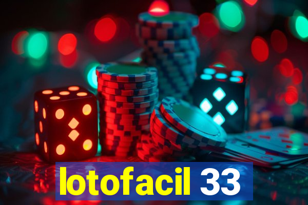 lotofacil 33